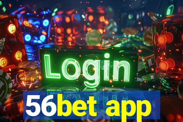 56bet app